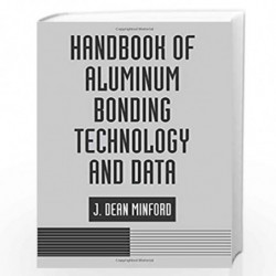 Handbook of Aluminum Bonding Technology and Data by Minford J. D. Book-9780824788179