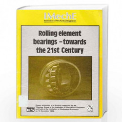 Rolling Element Bearings 21st (IMechE seminar publication) by American Society Of Mechanical Engineers Staff Book-9780852987520