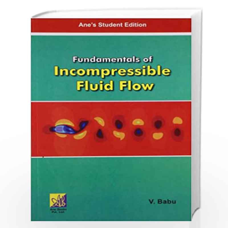 Fundamentals of Incompressible Fluid Flow by V. Babu Book-9789386761934