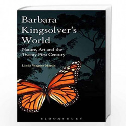 Barbara Kingsolver's World: Nature, Art, and the Twenty-First Century by Linda Wagner-Martin Book-9789388912198