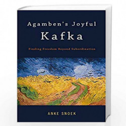 Agamben's Joyful Kafka by Anke Snoek Book-9789388912174