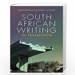 South African Writing in Transition by Rita Barnard and Andrew van der Vlies Book-9781350086883