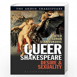Queer Shakespeare: Desire and Sexuality (Arden Shakespeare) by Goran Stanivukovic Book-9781350084476
