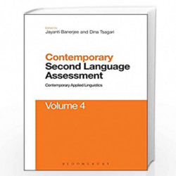 Contemporary Second Language Assessment: Contemporary Applied Linguistics Volume 4 by Dina Tsagari and Jayanti Veronique Banerje
