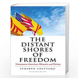 The Distant Shores of Freedom: Vietnamese American Memoirs and Fiction by Subarno Chattarji Book-9789388271462