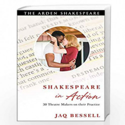 Shakespeare in Action: 30 Theatre Makers on their Practice by Jaq Bessell Book-9781408171738