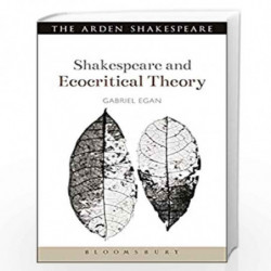 Shakespeare and Ecocritical Theory (Shakespeare and Theory) by Gabriel Egan Book-9789388002806