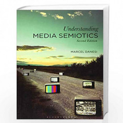 Understanding Media Semiotics by Danesi, Marcel Book-9781350064164