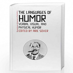 The Languages of Humor: Verbal, Visual, and Physical Humor (Bloomsbury Advances in Semiotics) by Arie Sover Book-9781350062290