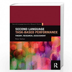 Second Language Task-Based Performance: Theory, Research, Assessment (Second Language Acquisition Research Series) by Skehan Boo