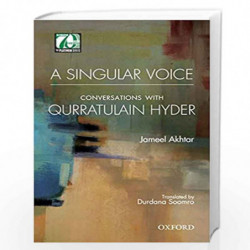 A Singular Voice: Conversations with Qurratulain Hyder by Jameel Akhtar Book-9780199407354