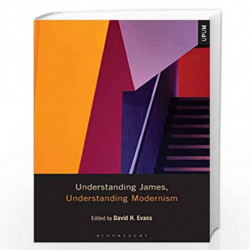 Understanding James, Understanding Modernism (Understanding Philosophy, Understanding Modernism) by David H. Evans Book-97815013