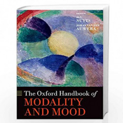 The Oxford Handbook of Modality and Mood (Oxford Handbooks) by Johan van der Auwera and Jan Nuyts Book-9780198826781