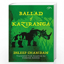 Ballad of Kaziranga by Dileep Chandan Book-9789385285882