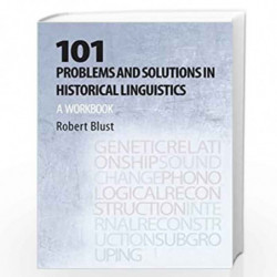 101 Problems and Solutions in Historical Linguistics: A Workbook by Robert Blust Book-9781474429214