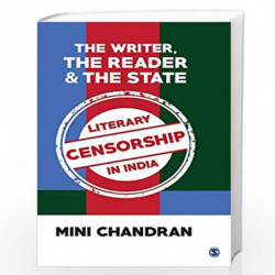 The Writer, the Reader and the State: Literary Censorship in India by Mini Book-9789386446077