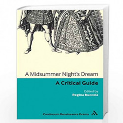 A Midsummer Night's Dream: A Critical Guide by Regina Buccola Book-9789386606259