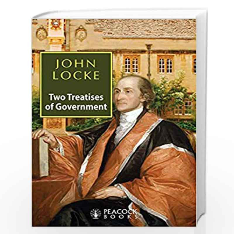 Two Treatises Of Government By John Locke Buy Online Two Treatises Of Government Edition 1 January 2017 Book At Best Prices In India Madrasshoppe Com