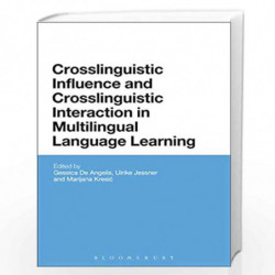 Crosslinguistic Influence and Crosslinguistic Interaction in Multilingual Language Learning by Gessica De Angelis
