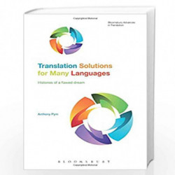 Translation Solutions for Many Languages: Histories of a flawed dream (Bloomsbury Advances in Translation) by Anthony Pym Book-9