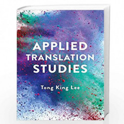 Applied Translation Studies by Tong King Lee Book-9781137606082