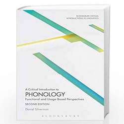 A Critical Introduction to Phonology: Functional and Usage-Based Perspectives (Bloomsbury Critical Introductions to Linguistics)