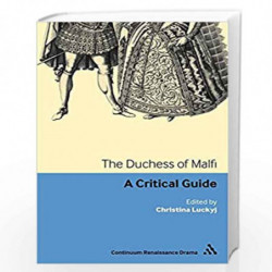 The Duchess of Malfi: A Critical Guide by Christina Luckyj Book-9789386606815
