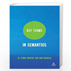 Key Terms in Semantics by M. Lynne Murphy Book-9789386643469