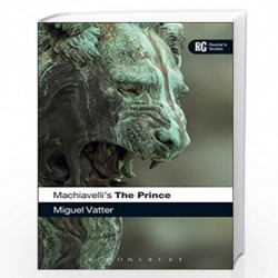 Machiavelli's 'The Prince': A Reader's Guide by Miguel Vatter Book-9789386606587
