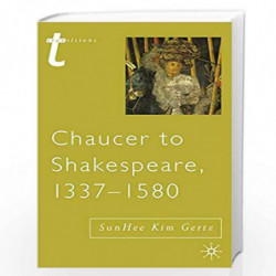 Chaucer to Shakespeare 1337 1580 by SunHee Kim Gertz Book-9781137611994