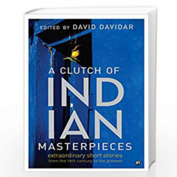 A Clutch of Indian Masterpieces: Extraordinary Short Stories from the 19th Century to the Present by Davidar David Book-97893822
