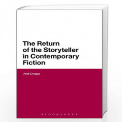 The Return of the Storyteller in Contemporary Fiction by Areti Dragas Book-9781474275675
