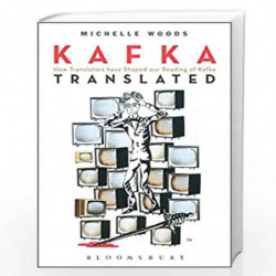 Kafka Translated: How Translators have Shaped our Reading of Kafka by Michelle Woods Book-9789386250148