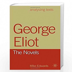 George Eliot: The Novels by Mike Edwards Book-9781137608260