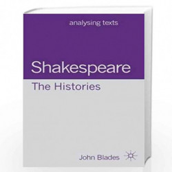 Shakespeare The Hsitories by John Blades Book-9781137608185