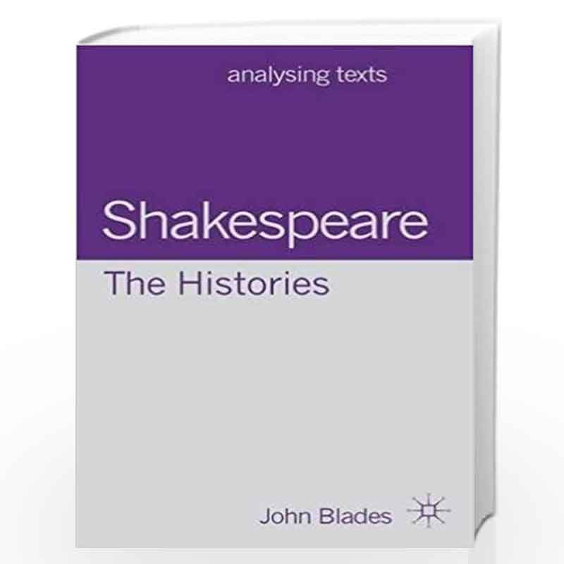 Shakespeare The Hsitories by John Blades Book-9781137608185