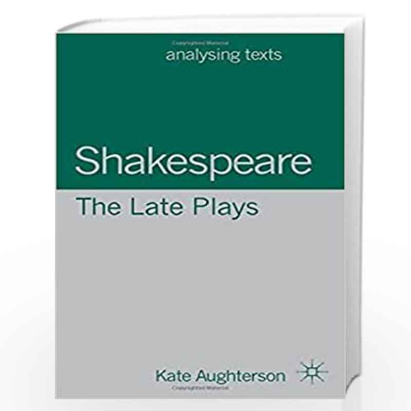 Shakespeare The Late Plays by Kate Aughterson Book-9781137608178