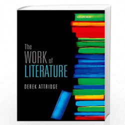 The Work of Literature by Derek Attridge Book-9780198798903