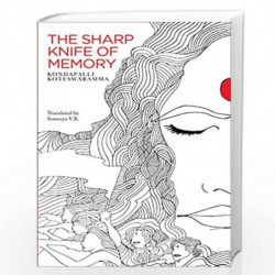 The Sharp Knife of Memory by Kondapalli Koteswaramma