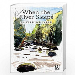 When the River Sleeps by Easterine Kire Book-9789383074891