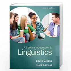 A Concise Introduction to Linguistics by Bruce M. Rowe