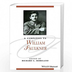 A Companion to William Faulkner (Blackwell Companions to Literature and Culture) by Richard C. Moreland Book-9781119045403