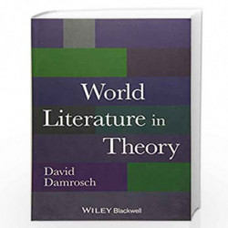 World Literature in Theory by David Damrosch Book-9781118407691