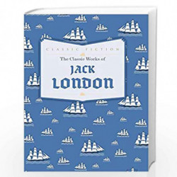 The Classic Works of Jack London by Jack London Book-9780753728178