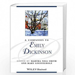 A Companion to Emily Dickinson (Blackwell Companions to Literature and Culture) by Martha Nell Smith
