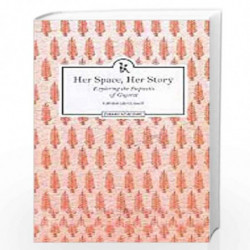 Her Space, Her Story Exploring the Stepwells of Gujarat by Purnima Mehta Bhatt Book-9789383074495