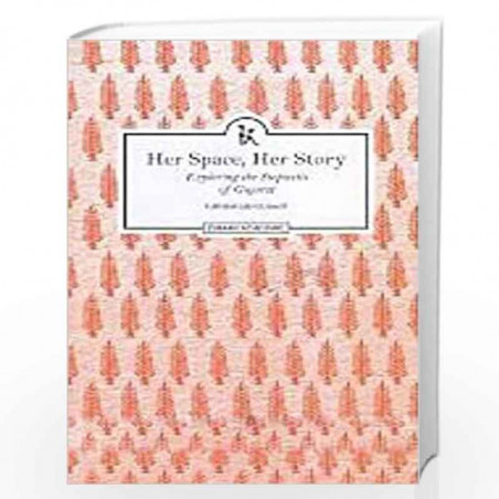 Her Space, Her Story Exploring the Stepwells of Gujarat by Purnima Mehta Bhatt Book-9789383074495