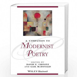A Companion to Modernist Poetry (Blackwell Companions to Literature and Culture) by David E. Chinitz
