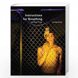 Instructions for Breathing and other Plays (In Performance - (Seagull Titles CHUP)) by Caridad Svich Book-9780857421111
