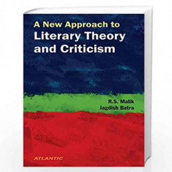 A New Approach to Literary Theory and Criticism by R.S. Malik